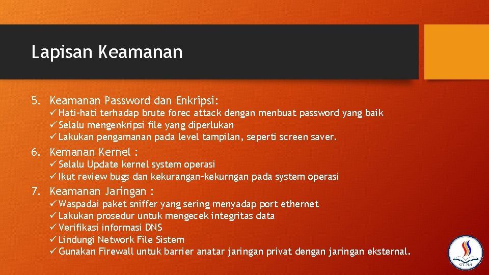 Lapisan Keamanan 5. Keamanan Password dan Enkripsi: ü Hati-hati terhadap brute forec attack dengan