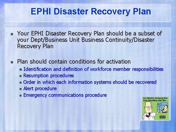 EPHI Disaster Recovery Plan n n Your EPHI Disaster Recovery Plan should be a