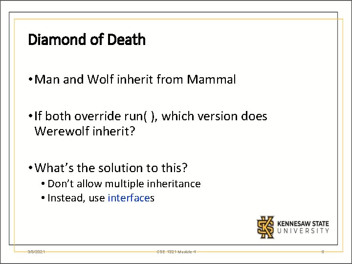 Diamond of Death • Man and Wolf inherit from Mammal • If both override