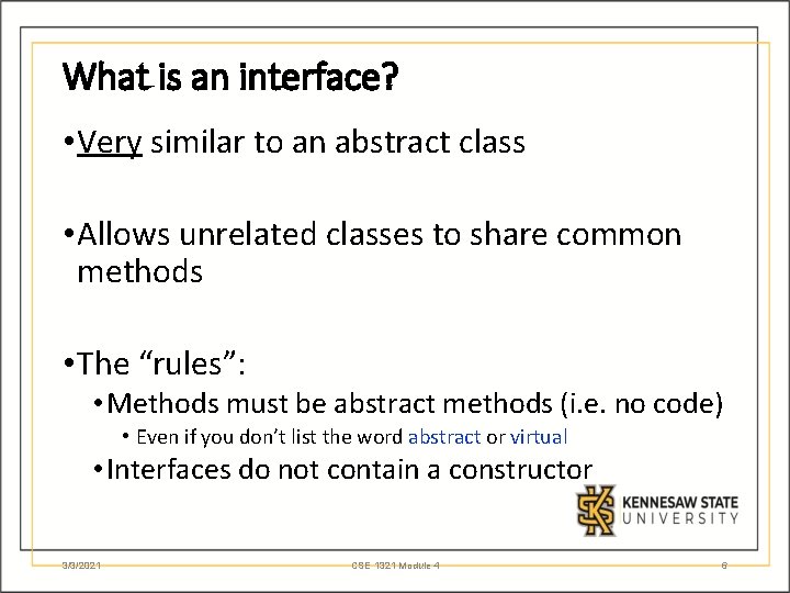 What is an interface? • Very similar to an abstract class • Allows unrelated