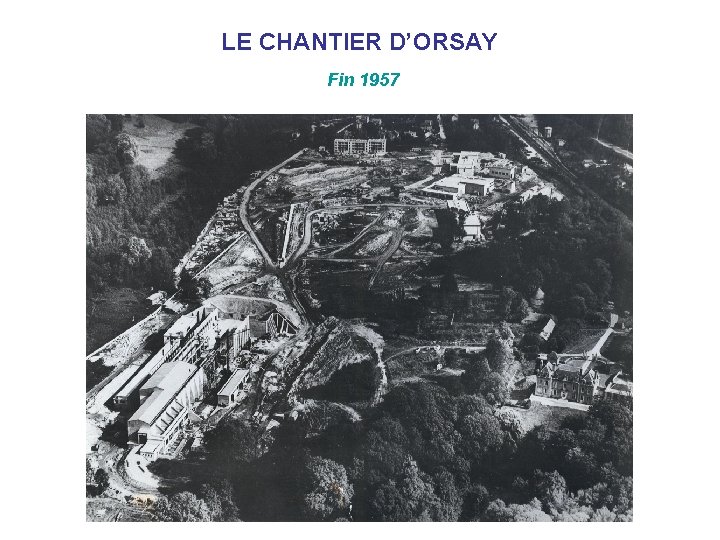 LE CHANTIER D’ORSAY Fin 1957 