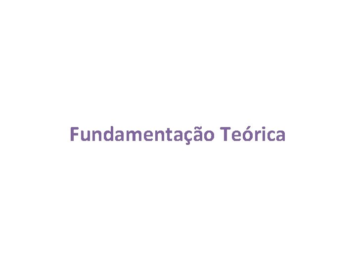 Fundamentação Teórica 