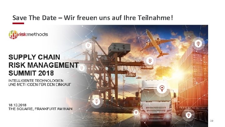 Save The Date – Wir freuen uns auf Ihre Teilnahme! Copyright riskmethods 2018 19