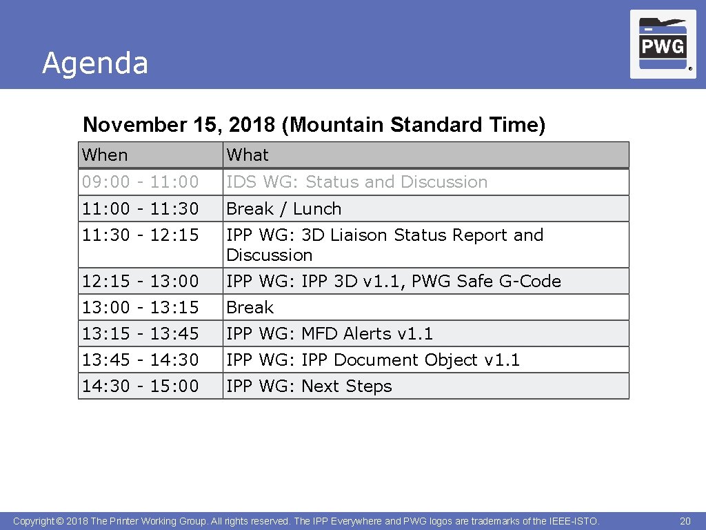 Agenda ® November 15, 2018 (Mountain Standard Time) When What 09: 00 - 11: