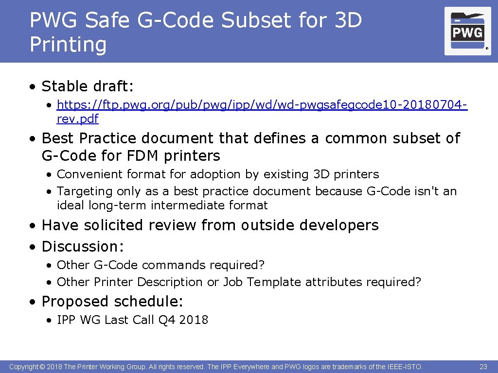 PWG Safe G-Code Subset for 3 D Printing ® • Stable draft: • https: