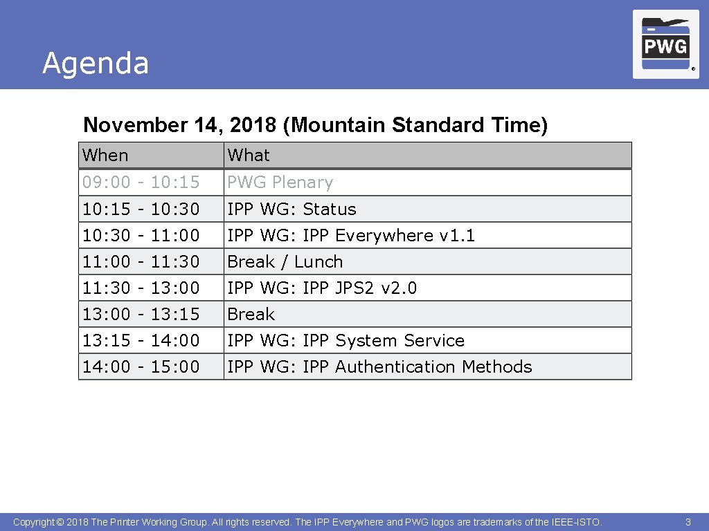 Agenda ® November 14, 2018 (Mountain Standard Time) When What 09: 00 - 10: