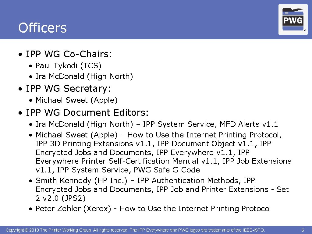 Officers ® • IPP WG Co-Chairs: • Paul Tykodi (TCS) • Ira Mc. Donald