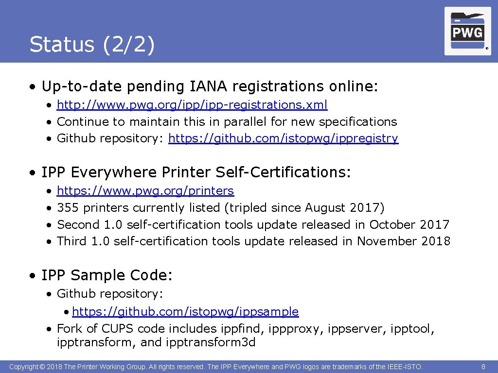 Status (2/2) ® • Up-to-date pending IANA registrations online: • http: //www. pwg. org/ipp-registrations.