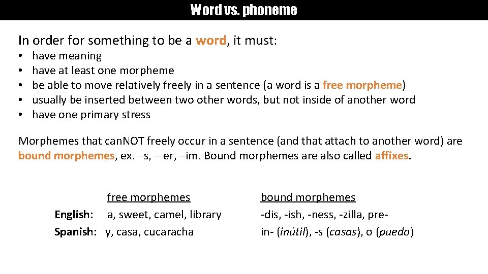 Word vs. phoneme In order for something to be a word, it must: •