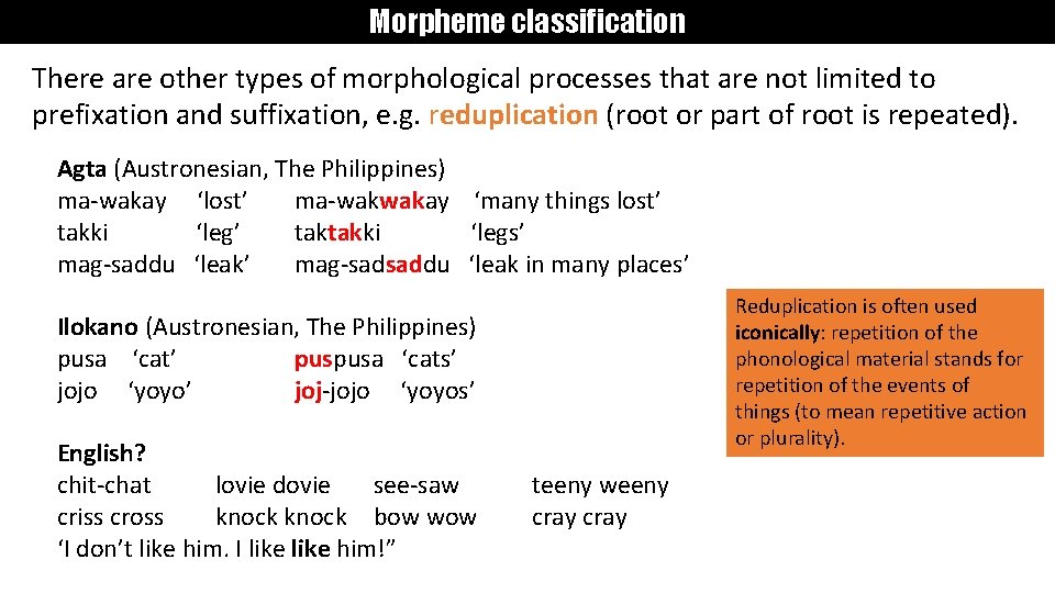 Morpheme classification There are other types of morphological processes that are not limited to