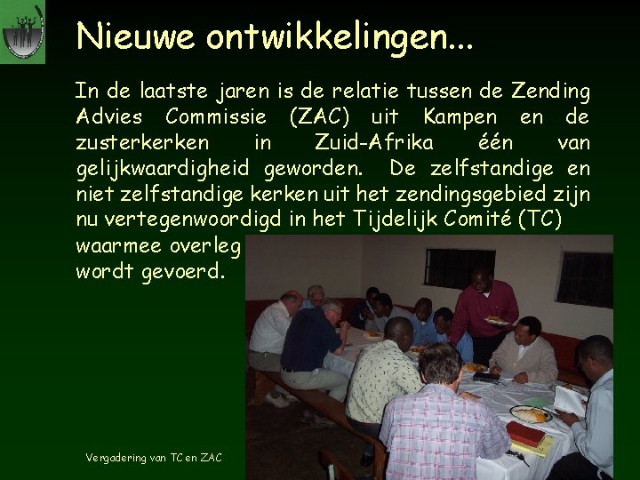 Nieuwe ontwikkelingen. . . In de laatste jaren is de relatie tussen de Zending