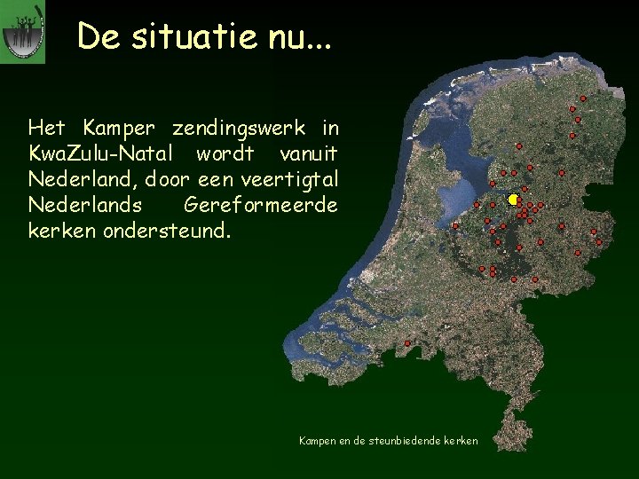 De situatie nu. . . Het Kamper zendingswerk in Kwa. Zulu-Natal wordt vanuit Nederland,