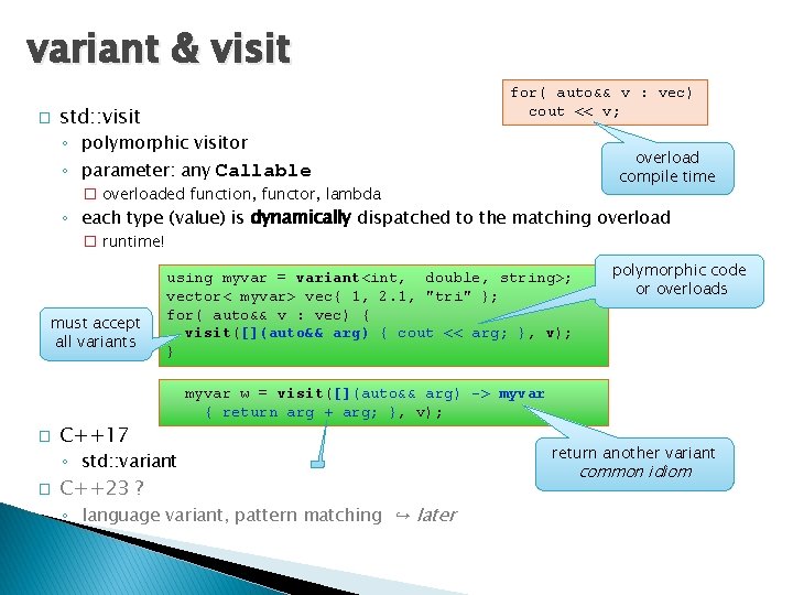 variant & visit � for( auto&& v : vec) cout << v; std: :