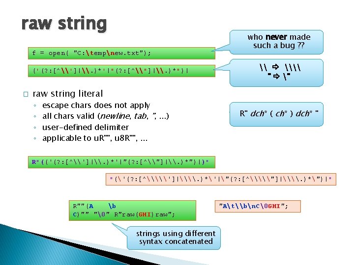 raw string f = open( "C: tempnew. txt"); ('(? : [^\']|\. )*'|"(? : [^\"]|\.