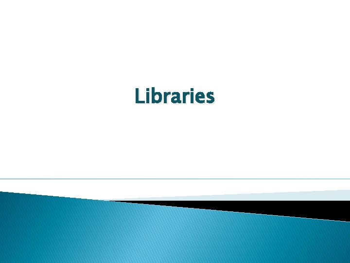 Libraries 