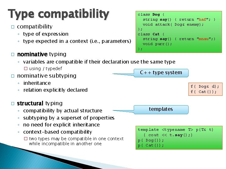 Type compatibility � compatibility ◦ type of expression ◦ type expected in a context