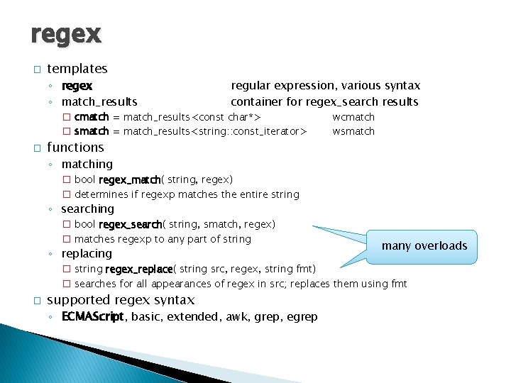 regex � templates ◦ regex ◦ match_results regular expression, various syntax container for regex_search