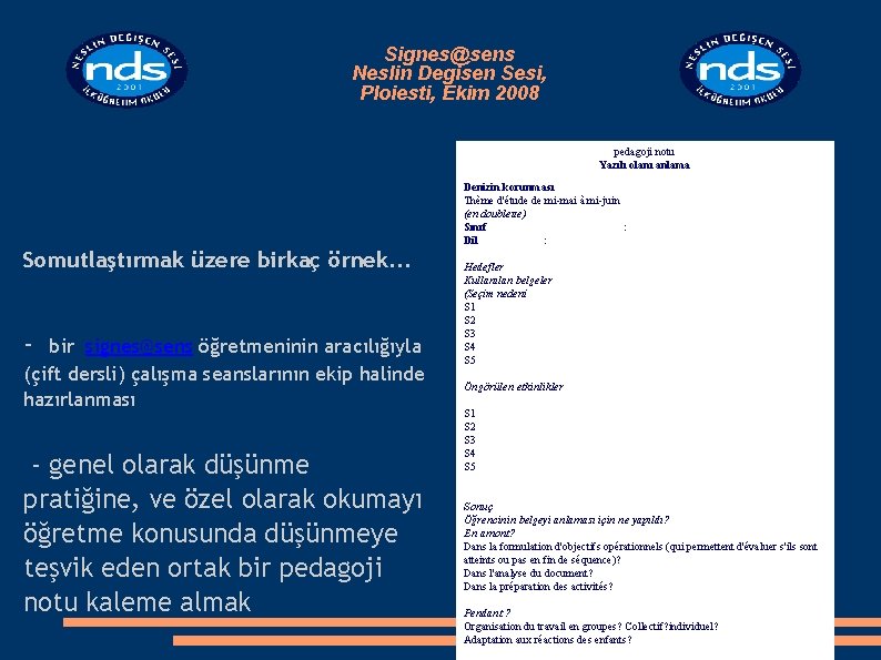 Signes@sens Neslin Degisen Sesi, Ploiesti, Ekim 2008 pedagoji notu Yazılı olanı anlama Denizin korunması