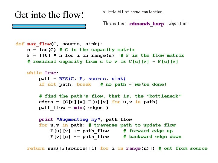 Get into the flow! A little bit of name contention… This is the edmonds_karp