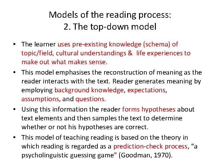 Models of the reading process: 2. The top-down model • The learner uses pre-existing