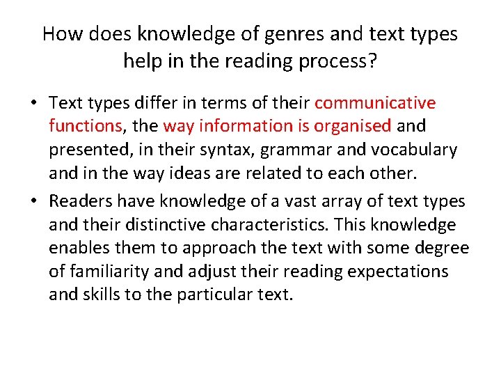 How does knowledge of genres and text types help in the reading process? •