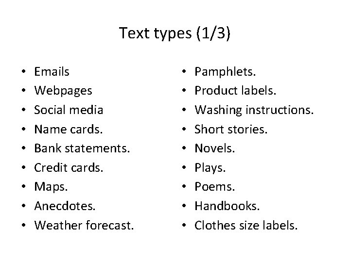 Text types (1/3) • • • Emails Webpages Social media Name cards. Bank statements.