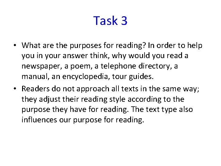 Task 3 • What are the purposes for reading? In order to help you