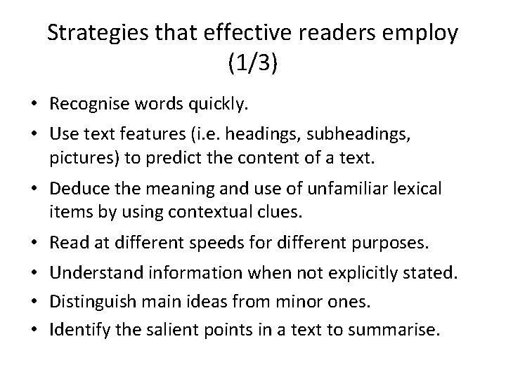 Strategies that effective readers employ (1/3) • Recognise words quickly. • Use text features