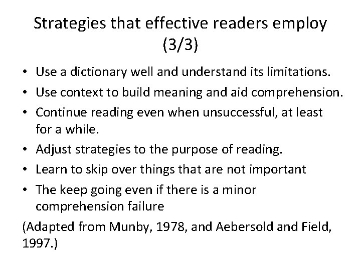 Strategies that effective readers employ (3/3) • Use a dictionary well and understand its