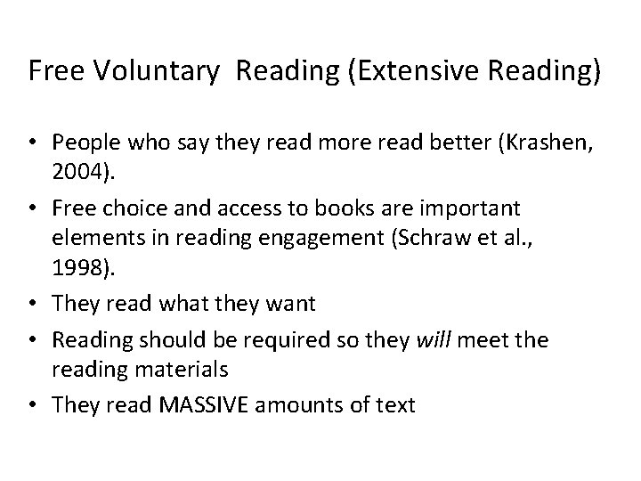 Free Voluntary Reading (Extensive Reading) • People who say they read more read better