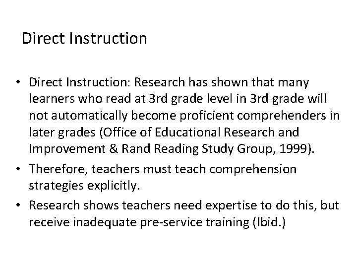 Direct Instruction • Direct Instruction: Research has shown that many learners who read at