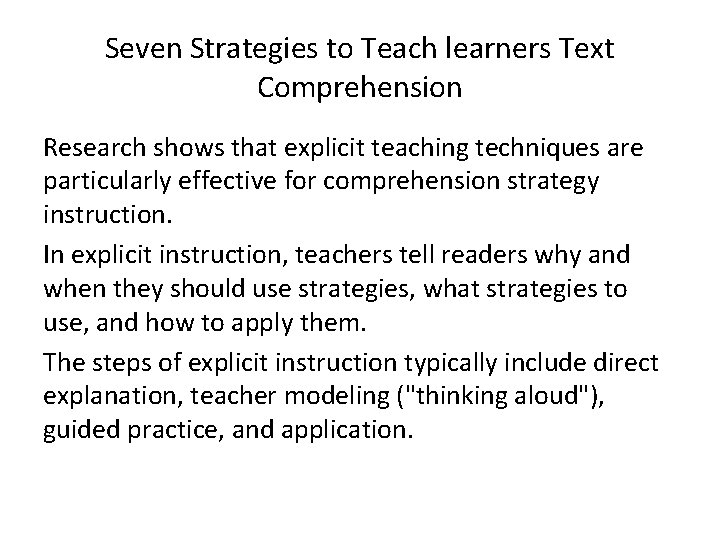 Seven Strategies to Teach learners Text Comprehension Research shows that explicit teaching techniques are