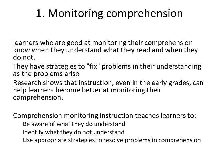 1. Monitoring comprehension learners who are good at monitoring their comprehension know when they