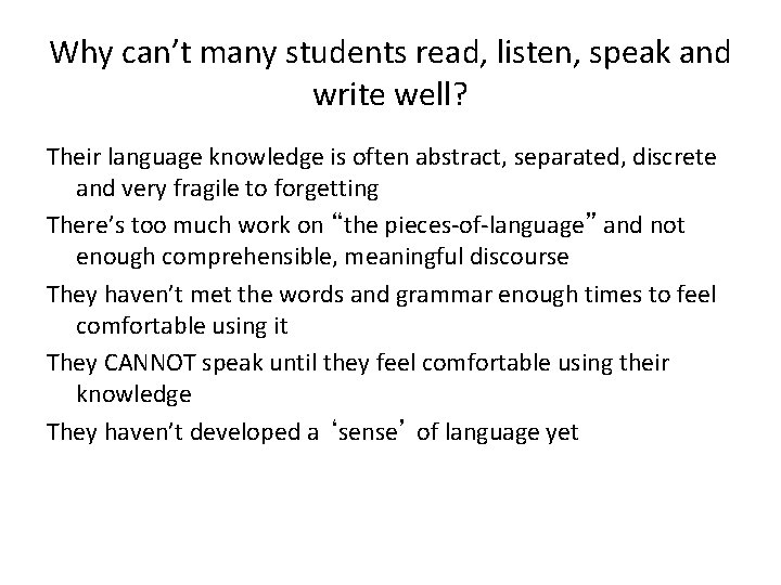 Why can’t many students read, listen, speak and write well? Their language knowledge is