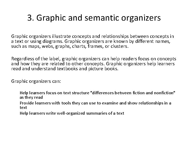 3. Graphic and semantic organizers Graphic organizers illustrate concepts and relationships between concepts in