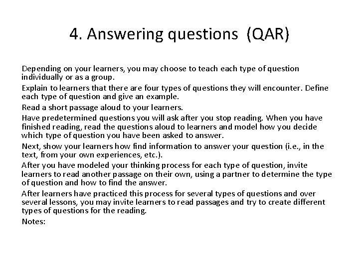 4. Answering questions (QAR) Depending on your learners, you may choose to teach type