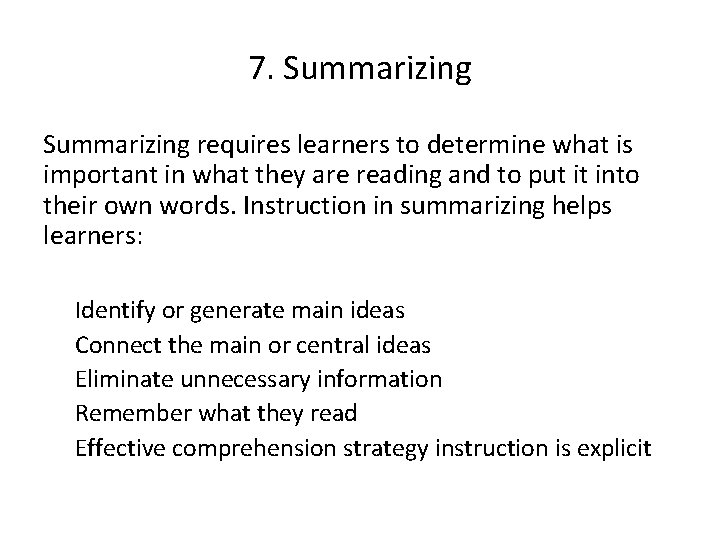 7. Summarizing requires learners to determine what is important in what they are reading