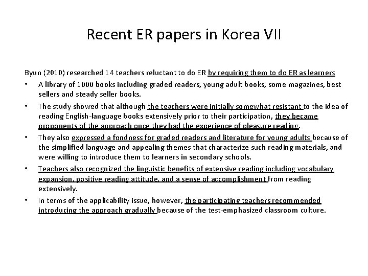 Recent ER papers in Korea VII Byun (2010) researched 14 teachers reluctant to do