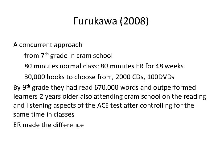 Furukawa (2008) A concurrent approach from 7 th grade in cram school 80 minutes