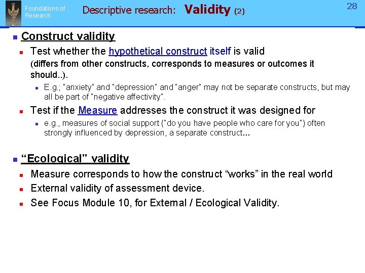 Foundations of Research n Descriptive research: Validity (2) 28 Construct validity n Test whether