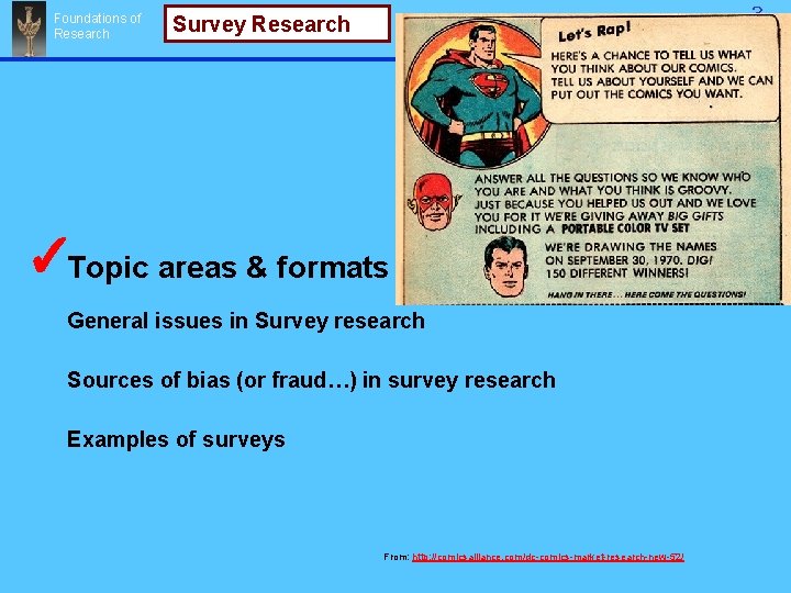 Foundations of Research 3 Survey Research ✓Topic areas & formats General issues in Survey