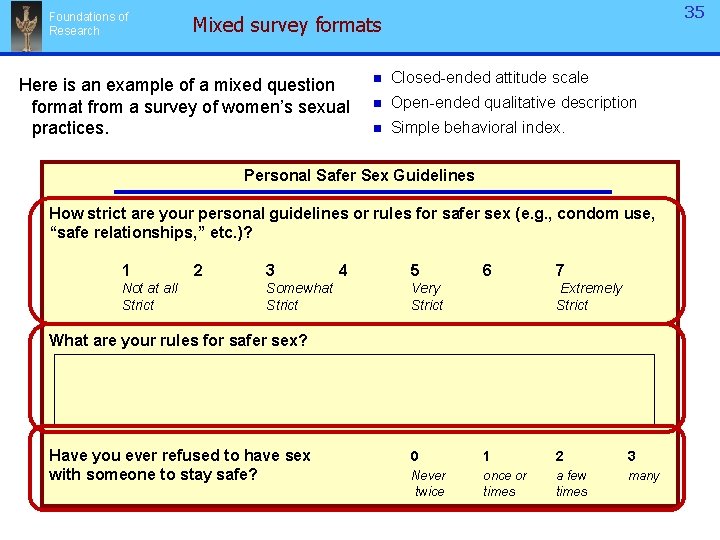 Foundations of Research 35 Mixed survey formats Here is an example of a mixed