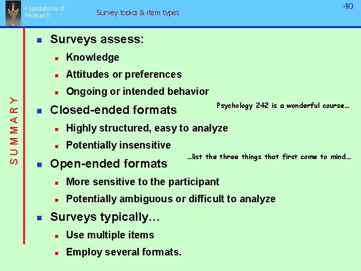 Foundations of Research SUMMARY n n 40 Survey topics & item types Surveys assess: