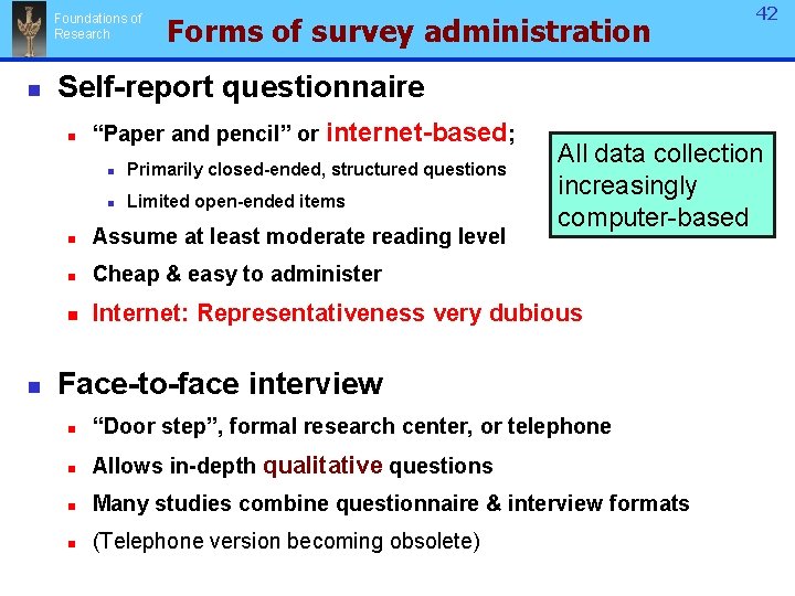Foundations of Research n Self-report questionnaire n n Forms of survey administration 42 “Paper