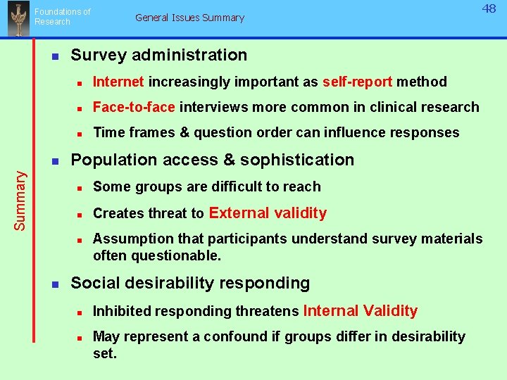 Foundations of Research n Summary n 48 Survey administration n Internet increasingly important as