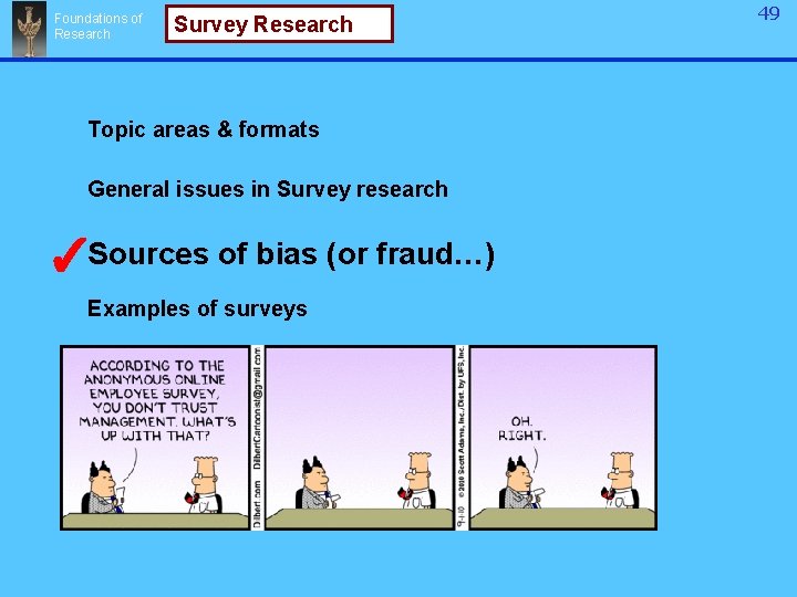 Foundations of Research Survey Research Topic areas & formats General issues in Survey research