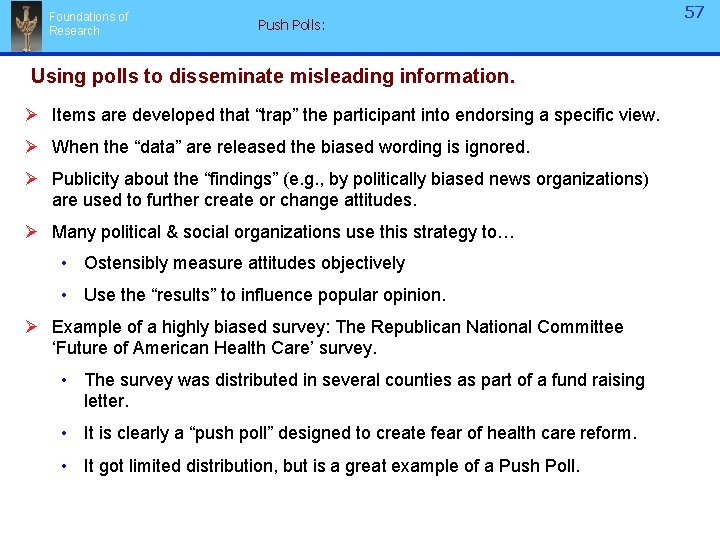 Foundations of Research Push Polls: Using polls to disseminate misleading information. Ø Items are