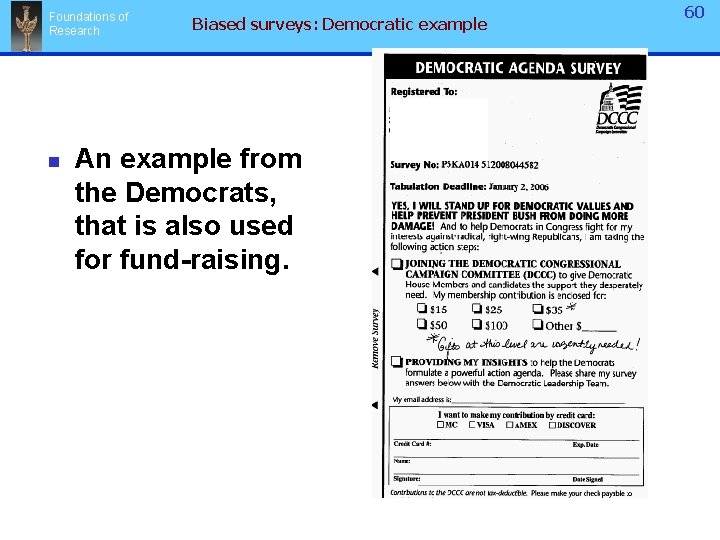 Foundations of Research n Biased surveys: Democratic example An example from the Democrats, that