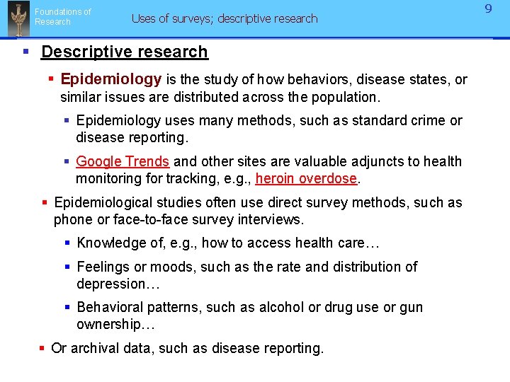 Foundations of Research Uses of surveys; descriptive research § Descriptive research § Epidemiology is