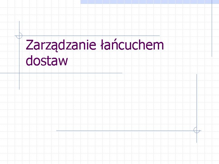 Zarządzanie łańcuchem dostaw 